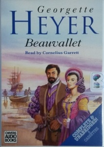 Beauvallet written by Georgette Heyer performed by Cornelius Garrett on Cassette (Unabridged)